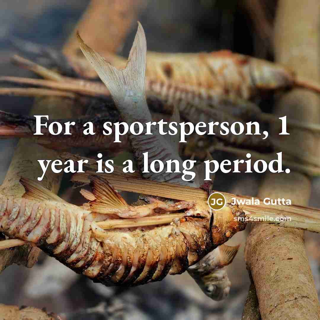“For a sportsperson, 1 year is a long period.” quote by Jwala Gutta