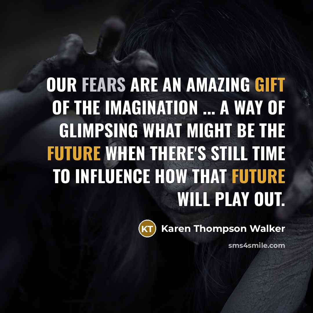 “Our fears are an amazing gift of the imagination ...…” quote by Karen Thompson Walker