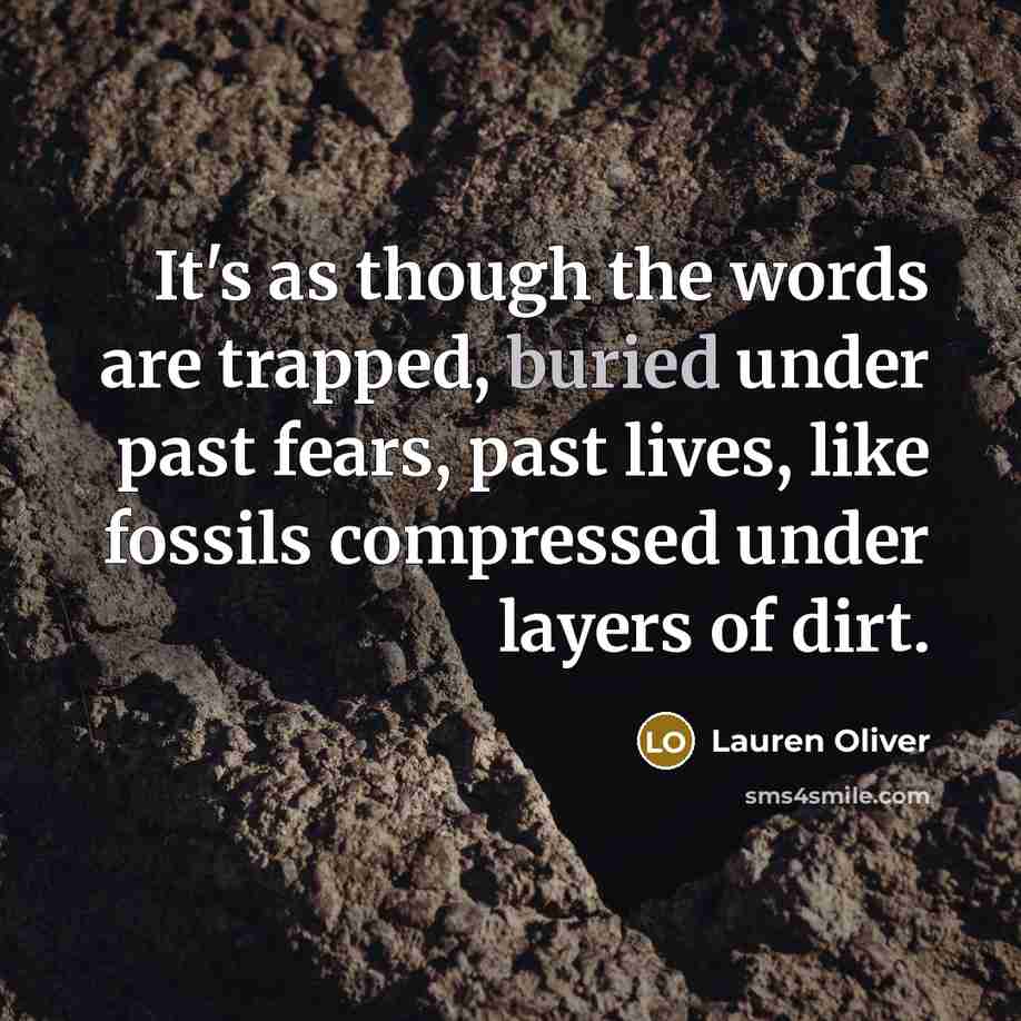 “It's as though the words are trapped, buried under past…” quote by Lauren Oliver