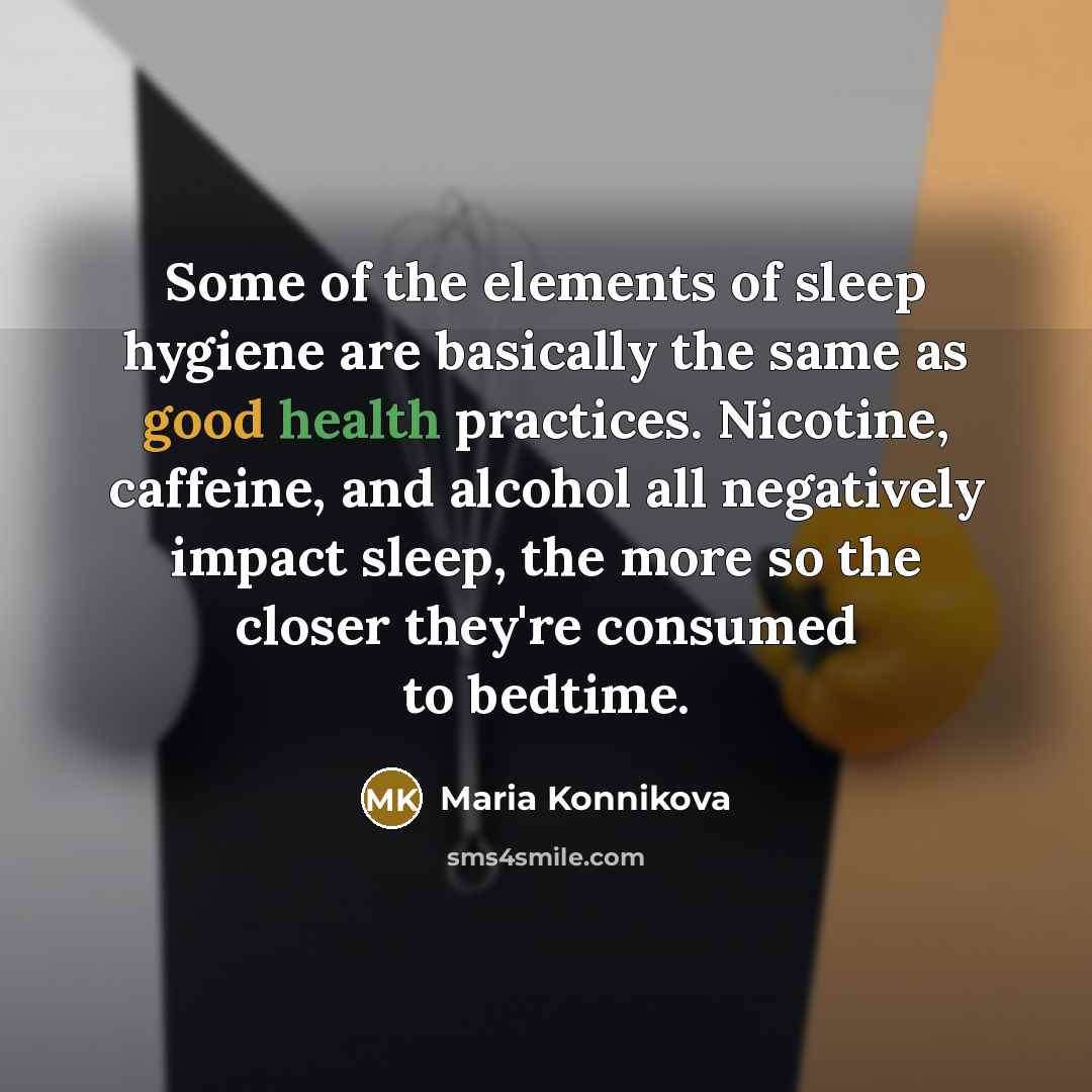 “Some of the elements of sleep hygiene are basically the…” quote by Maria Konnikova
