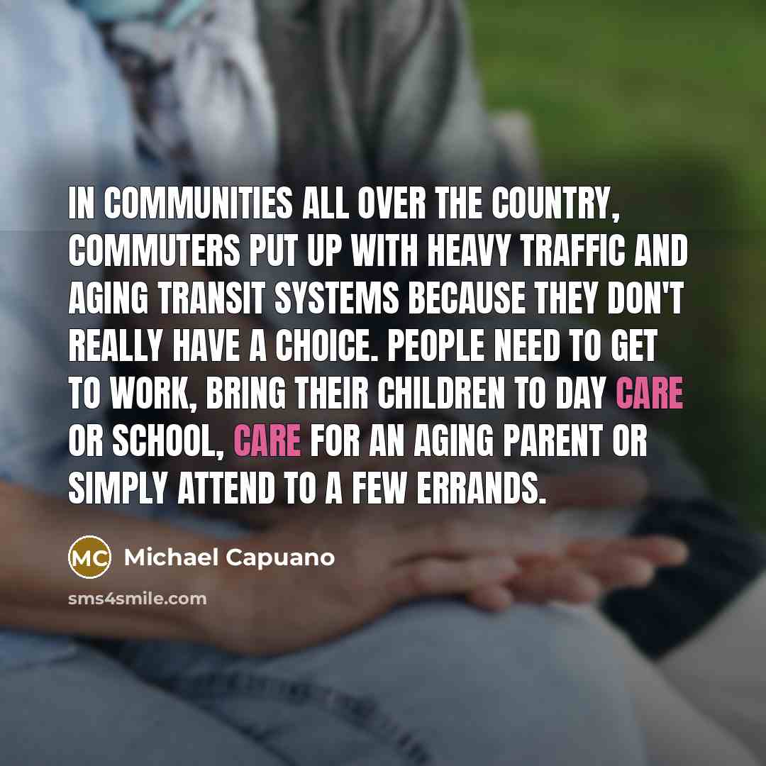 “In communities all over the country, commuters put up with…” quote by Michael Capuano