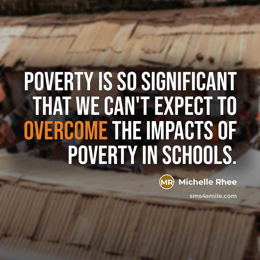 “Poverty is so significant that we can't expect to overcome…” quote by Michelle Rhee