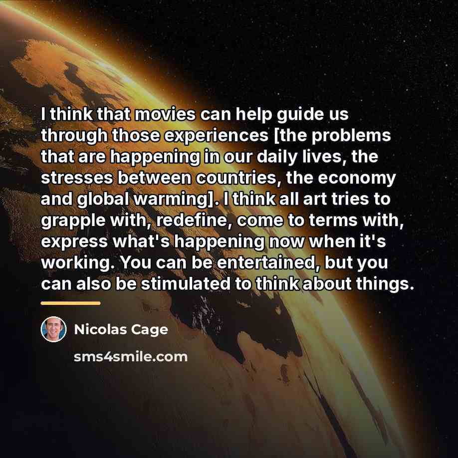 “I think that movies can help guide us through those…” quote by Nicolas Cage