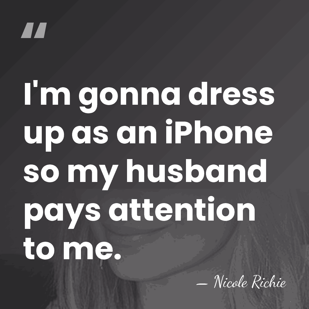 I'm gonna dress up as an iPhone so my husband pays attention&hellip; - Nicole Richie