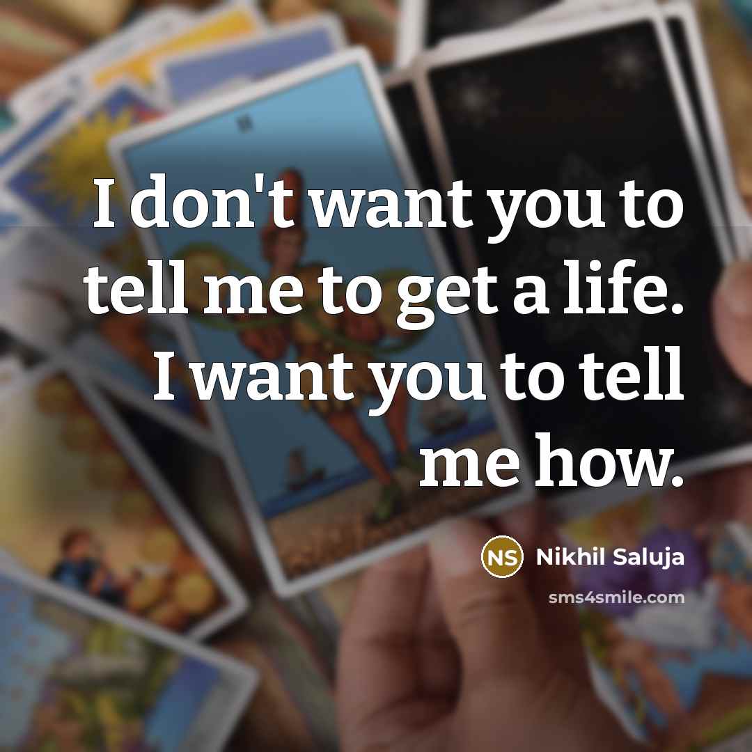 “I don't want you to tell me to get a…” quote by Nikhil Saluja