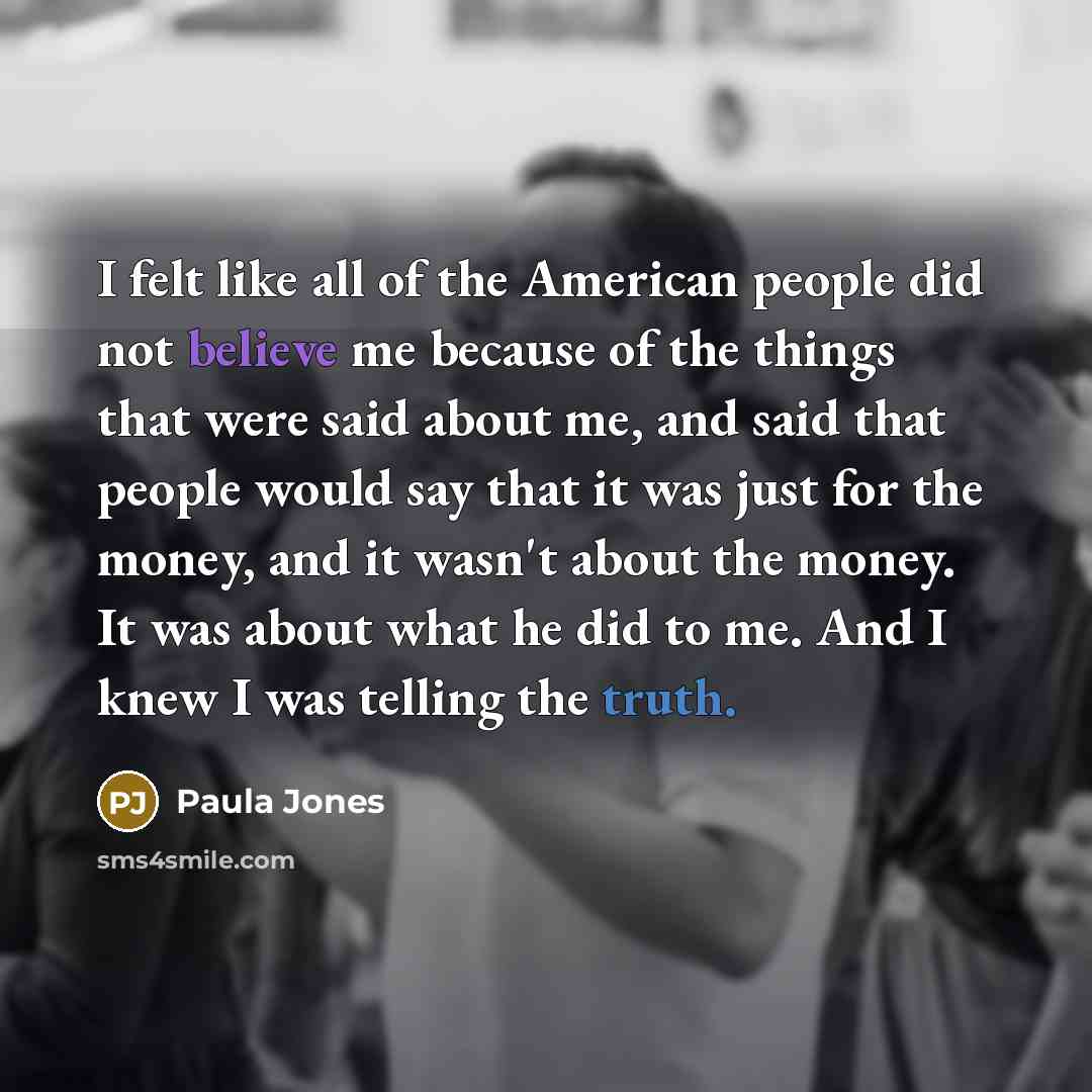 “I felt like all of the American people did not…” quote by Paula Jones