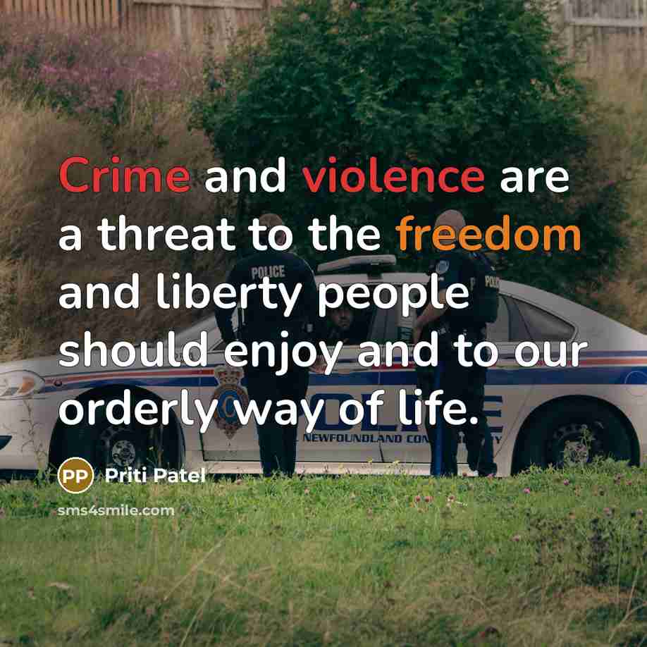 “Crime and violence are a threat to the freedom and…” quote by Priti Patel