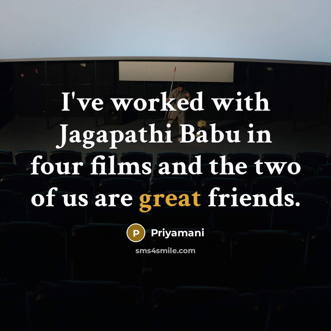 “I've worked with Jagapathi Babu in four films and the…” quote by Priyamani
