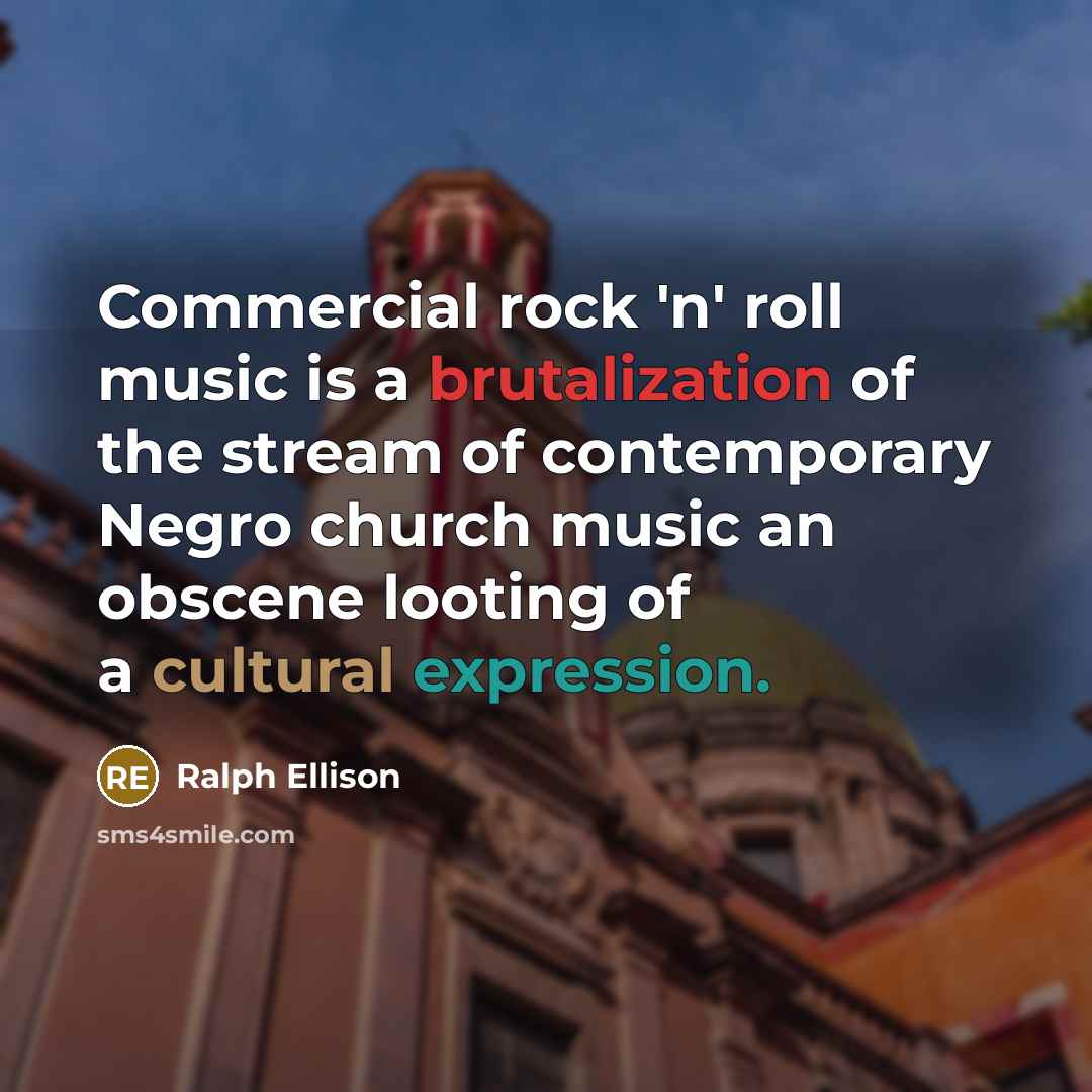 “Commercial rock 'n' roll music is a brutalization of the…” quote by Ralph Ellison