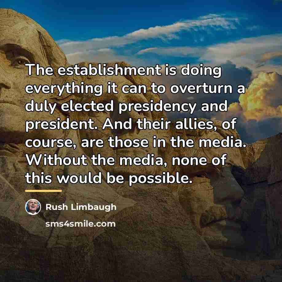 “The establishment is doing everything it can to overturn a…” quote by Rush Limbaugh