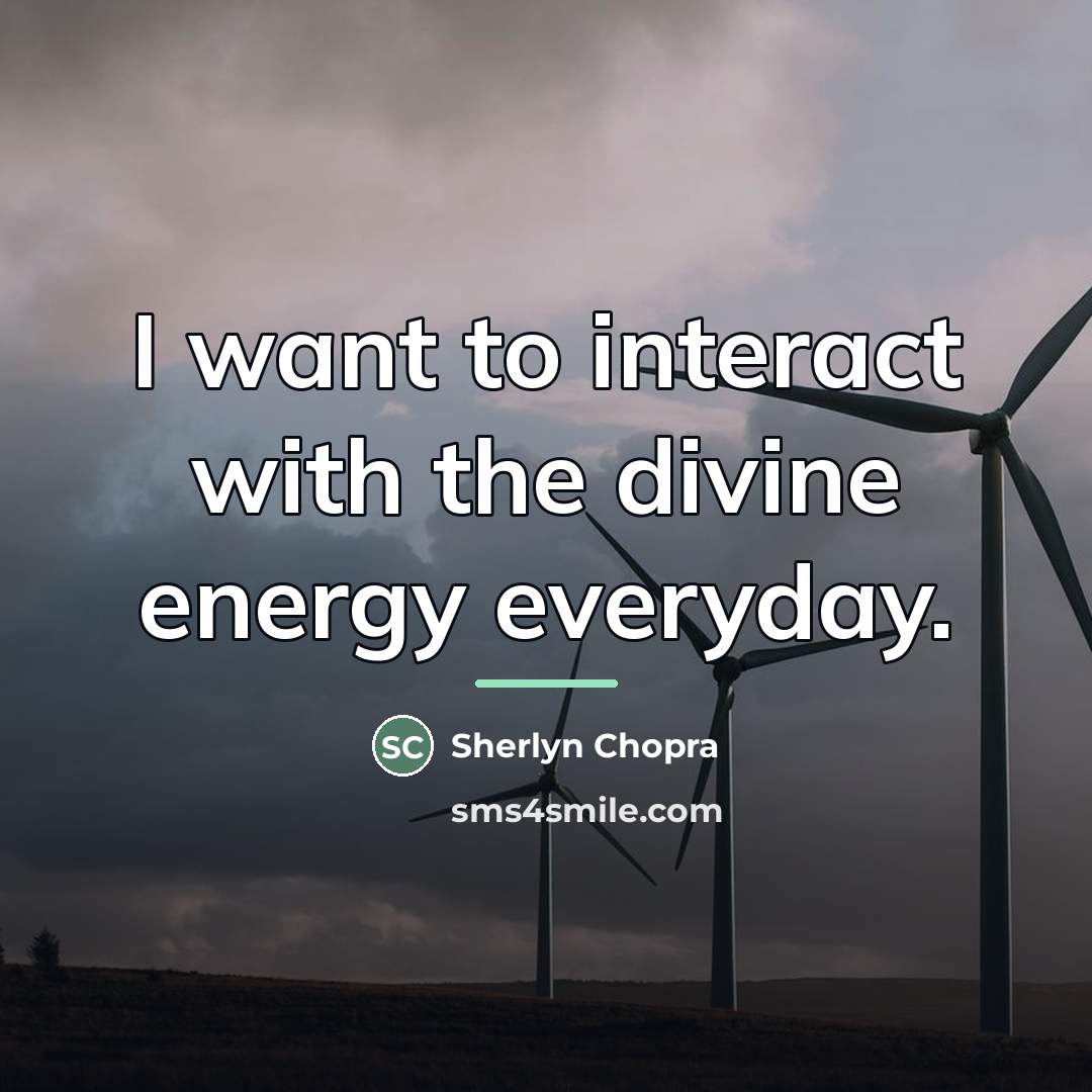 “I want to interact with the divine energy everyday.…” quote by Sherlyn Chopra