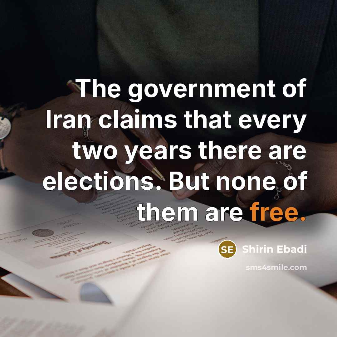 “The government of Iran claims that every two years there…” quote by Shirin Ebadi