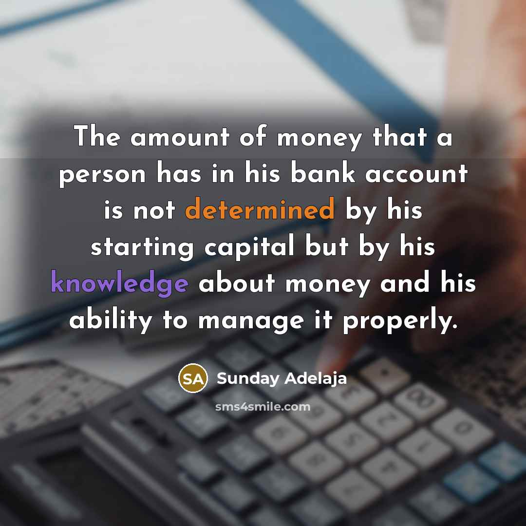 “The amount of money that a person has in his…” quote by Sunday Adelaja