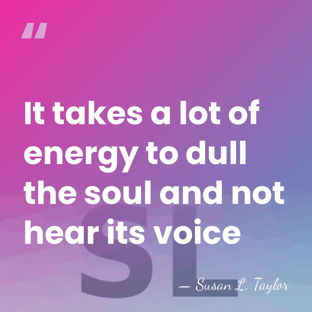 It takes a lot of energy to dull the soul and not&hellip; - Susan L. Taylor