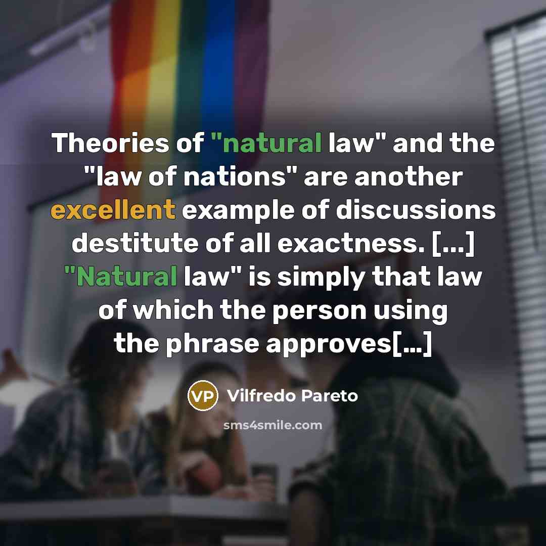 “Theories of "natural law" and the "law of nations" are…” quote by Vilfredo Pareto