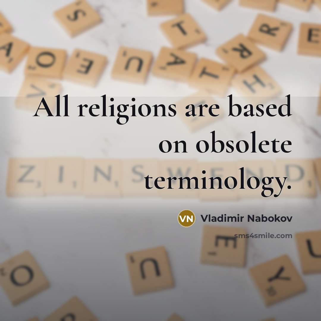 “All religions are based on obsolete terminology.…” quote by Vladimir Nabokov