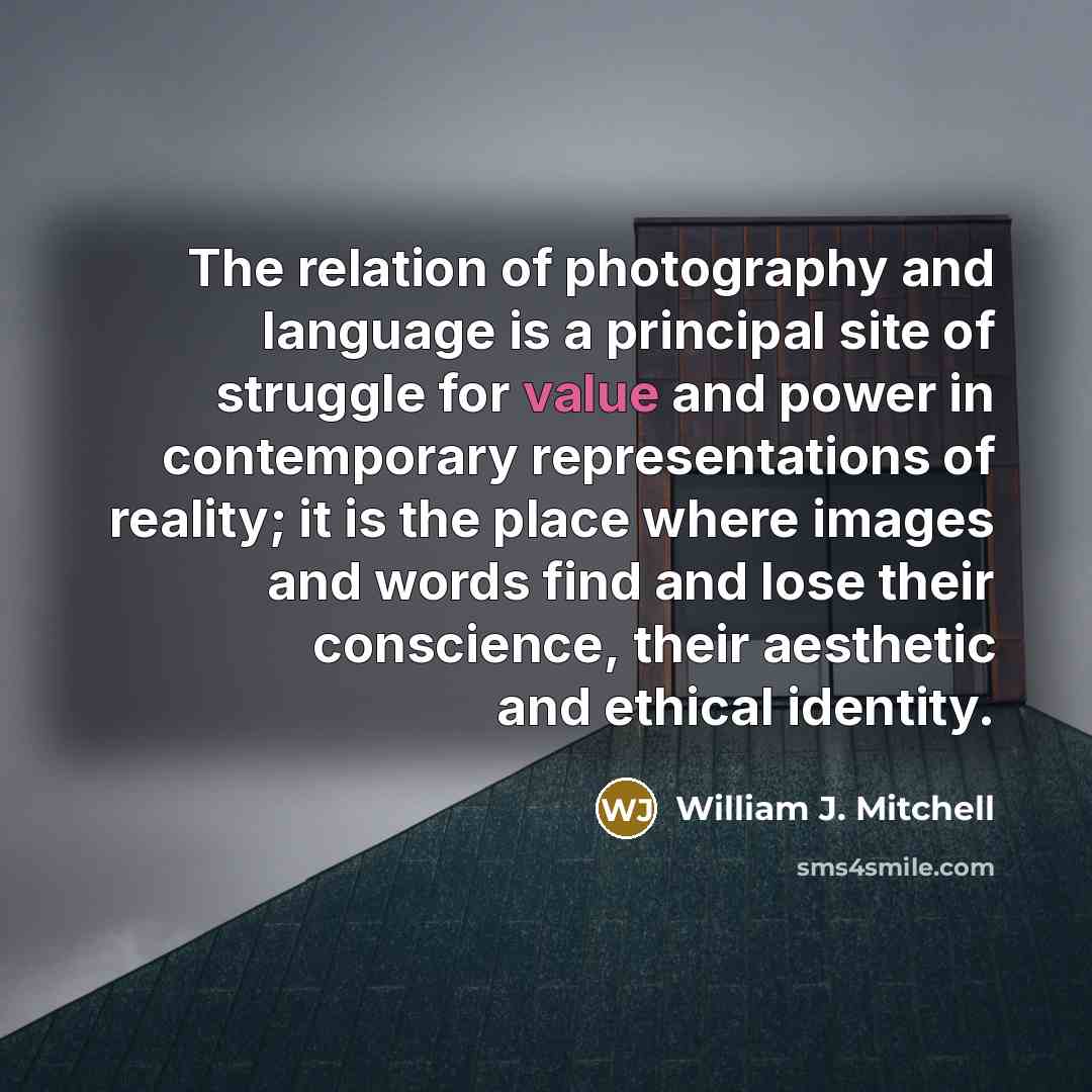 “The relation of photography and language is a principal site…” quote by William J. Mitchell