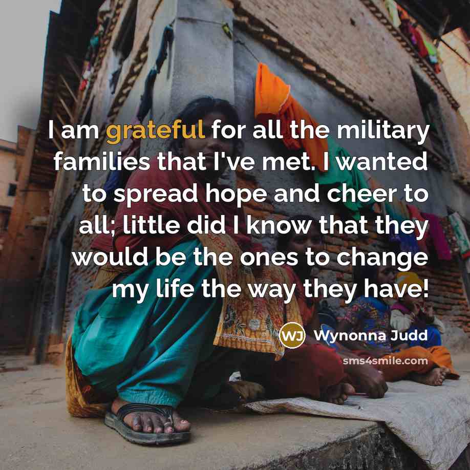 “I am grateful for all the military families that I've…” quote by Wynonna Judd
