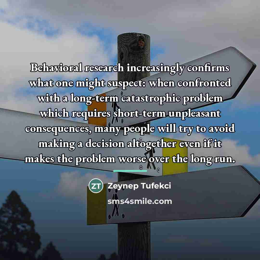 “Behavioral research increasingly confirms what one might suspect: when confronted…” quote by Zeynep Tufekci