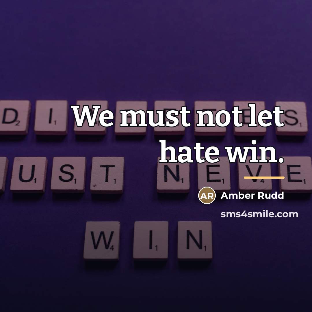 “We must not let hate win.…” quote by Amber Rudd