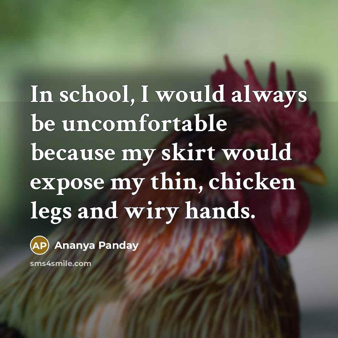 “In school, I would always be uncomfortable because my skirt…” quote by Ananya Panday