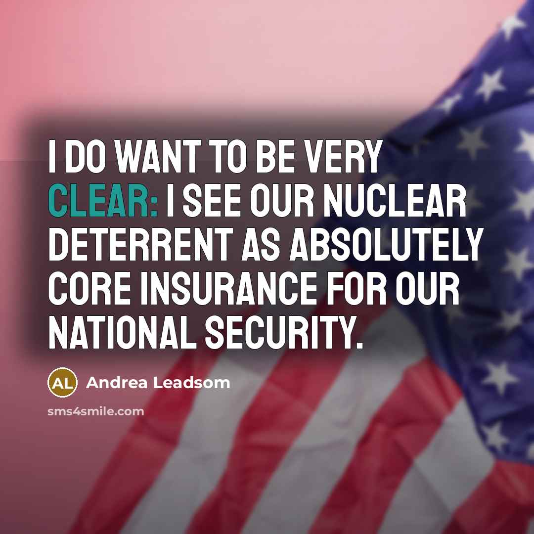 “I do want to be very clear: I see our…” quote by Andrea Leadsom