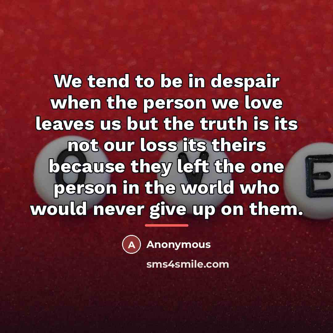 “We tend to be in despair when the person we…” quote by Anonymous