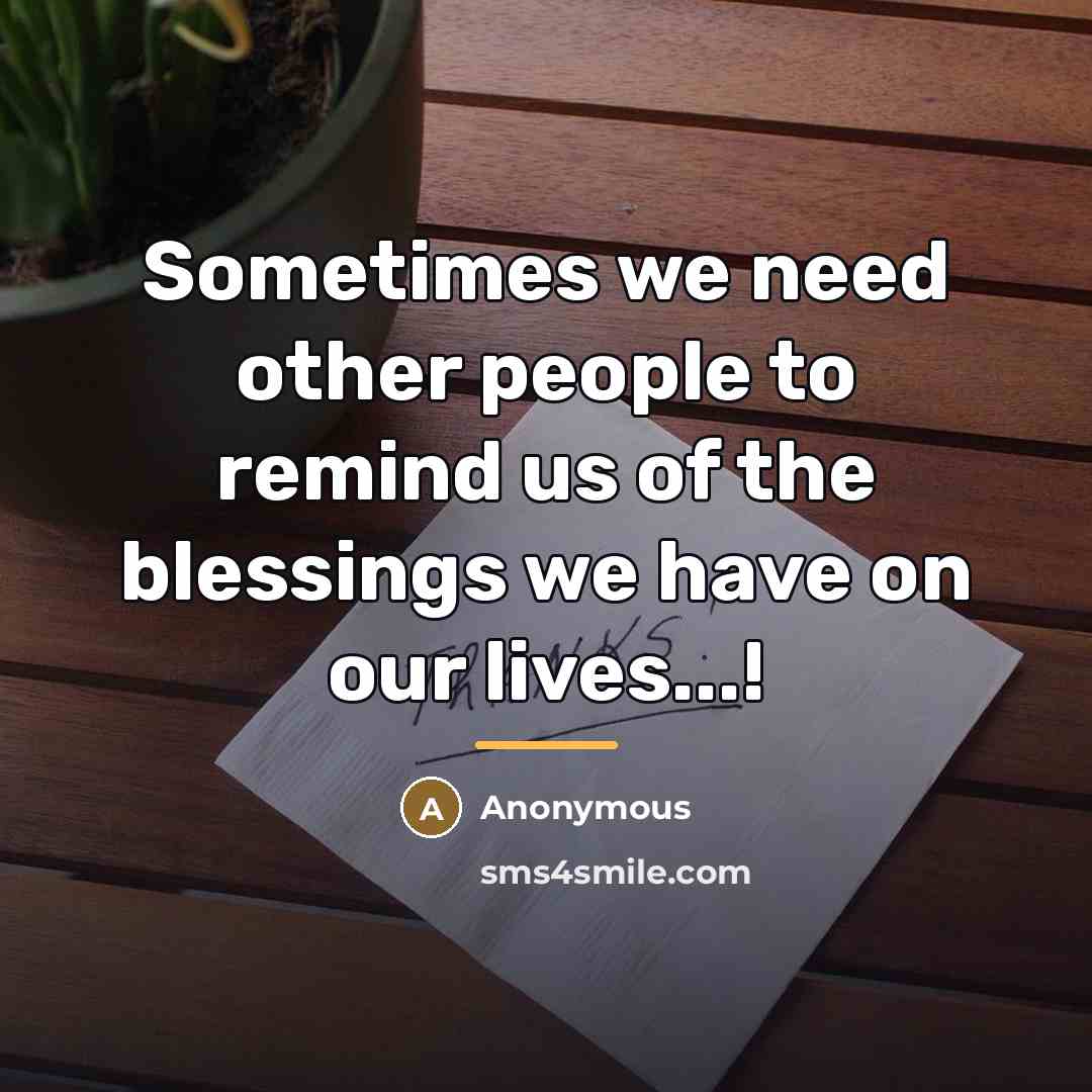 “Sometimes we need other people to remind us of the…” quote by Anonymous