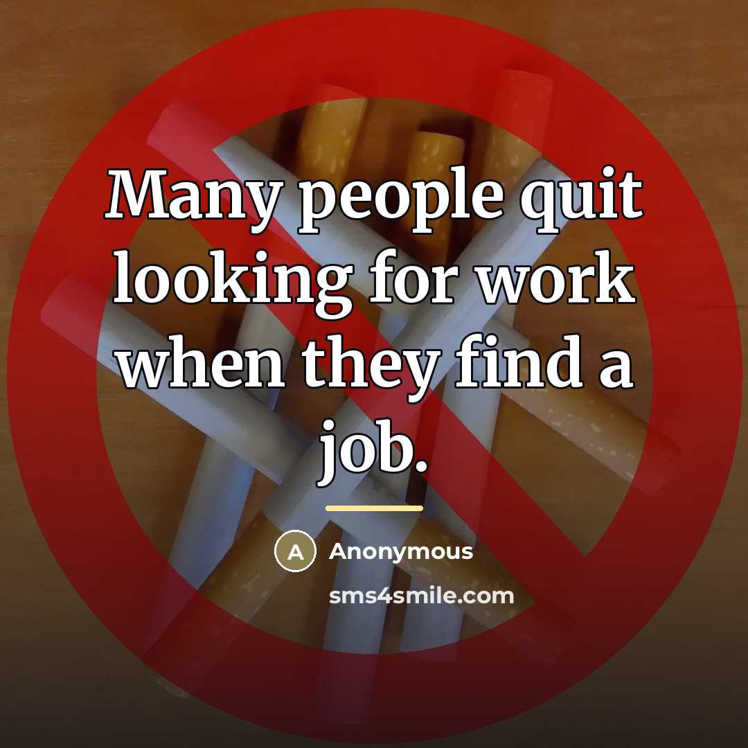 “Many people quit looking for work when they find a…” quote by Anonymous