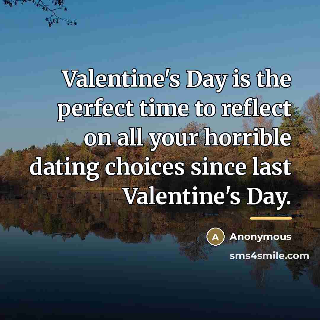 “Valentine's Day is the perfect time to reflect on all…” quote by Anonymous