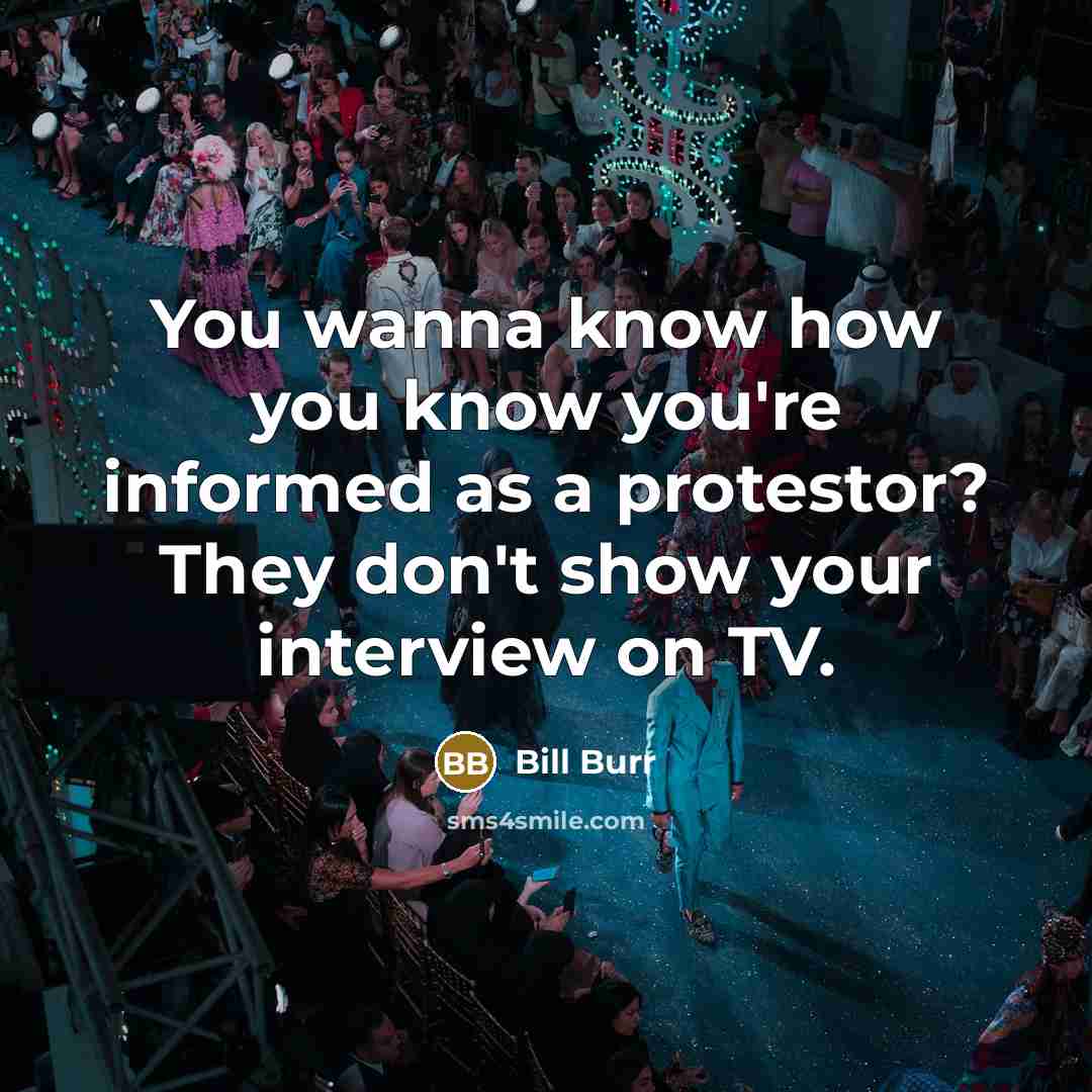 “You wanna know how you know you're informed as a…” quote by Bill Burr