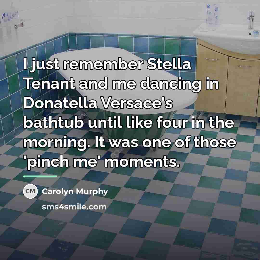 “I just remember Stella Tenant and me dancing in Donatella…” quote by Carolyn Murphy