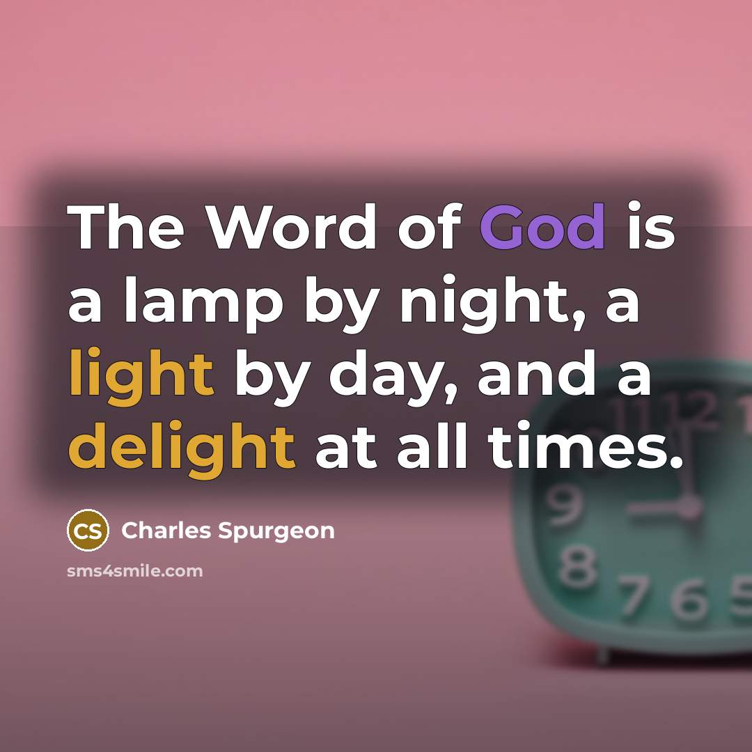 “The Word of God is a lamp by night, a…” quote by Charles Spurgeon