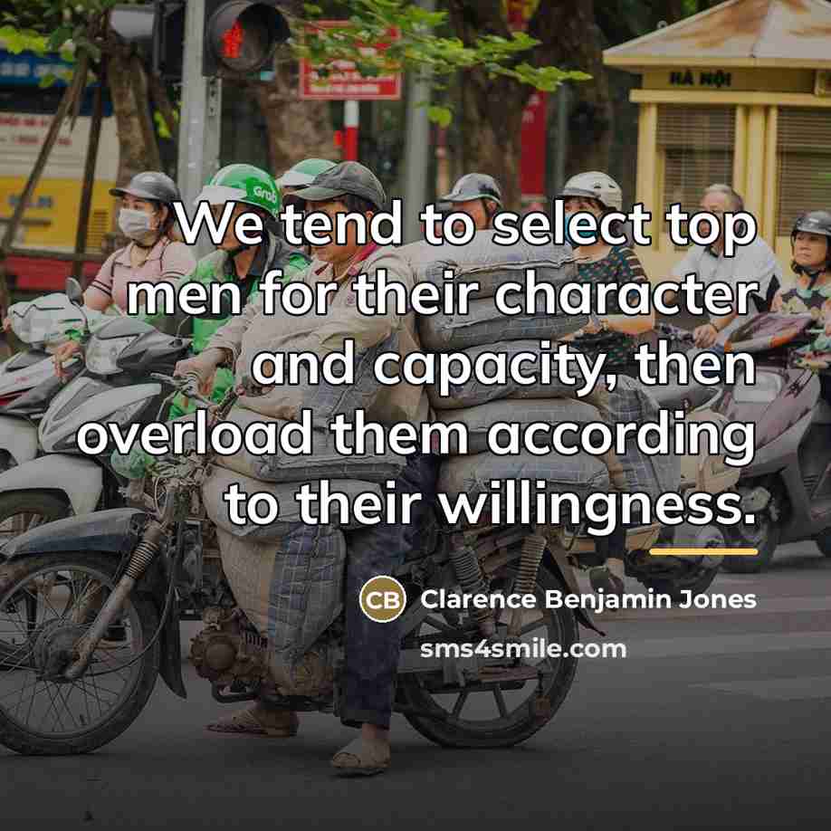 “We tend to select top men for their character and…” quote by Clarence Benjamin Jones