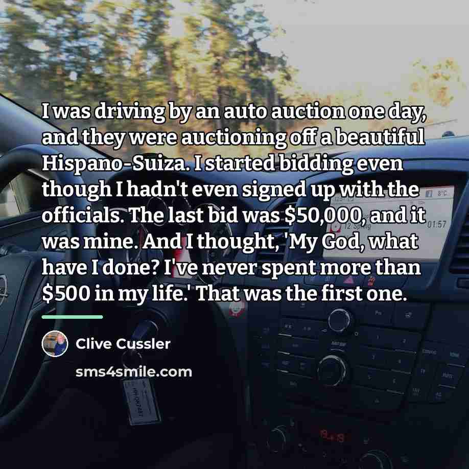 “I was driving by an auto auction one day, and…” quote by Clive Cussler