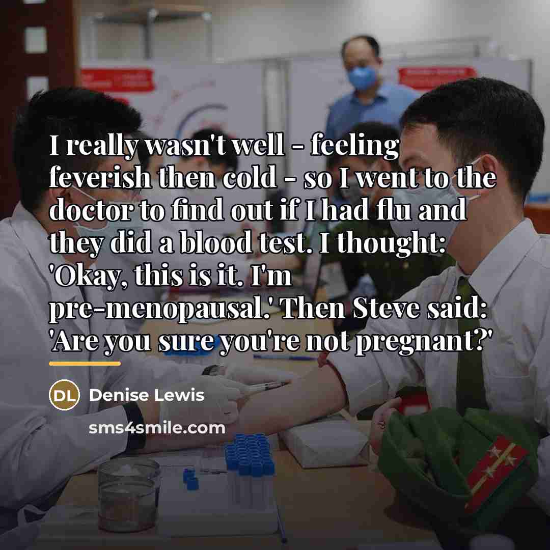 “I really wasn't well - feeling feverish then cold -…” quote by Denise Lewis