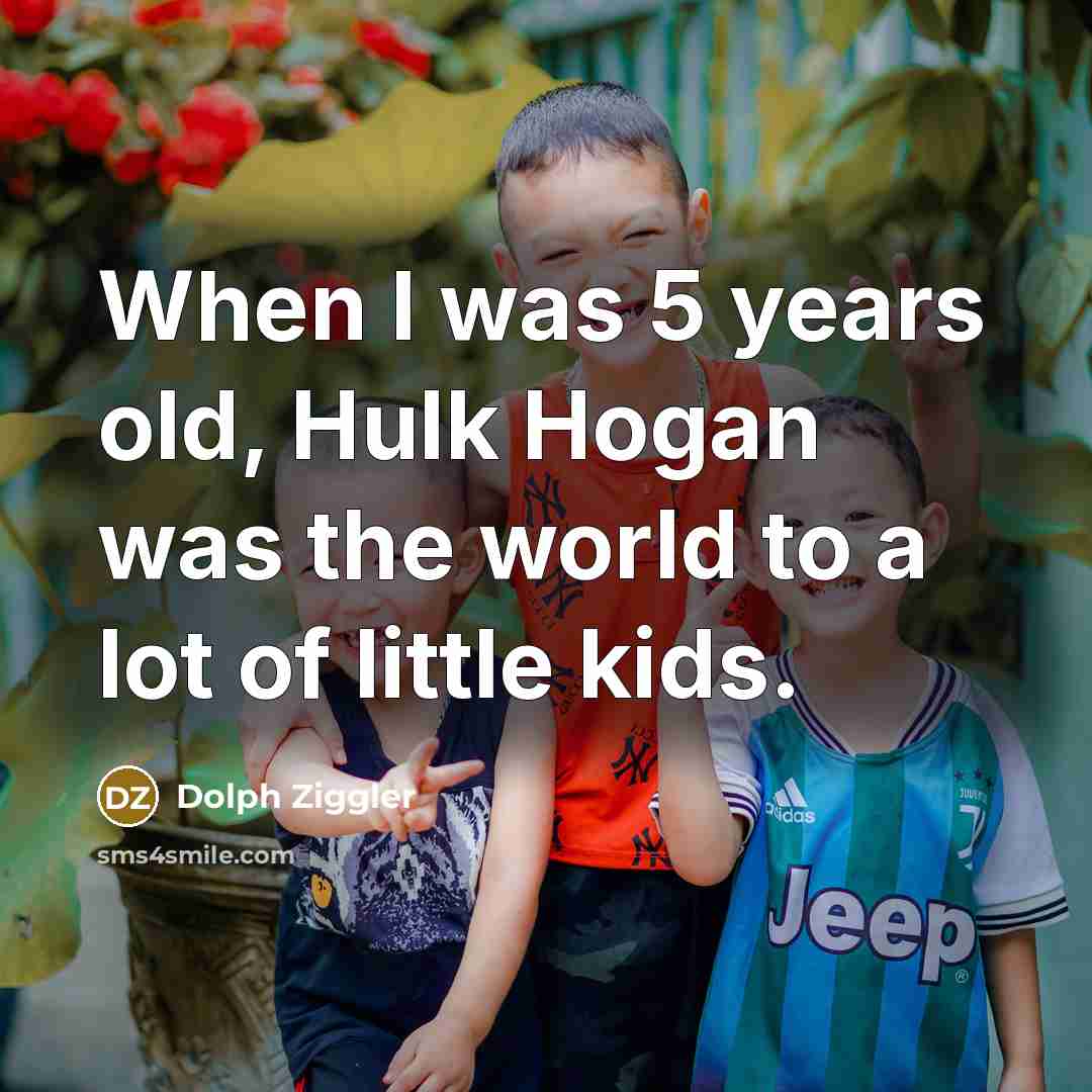 “When I was 5 years old, Hulk Hogan was the…” quote by Dolph Ziggler