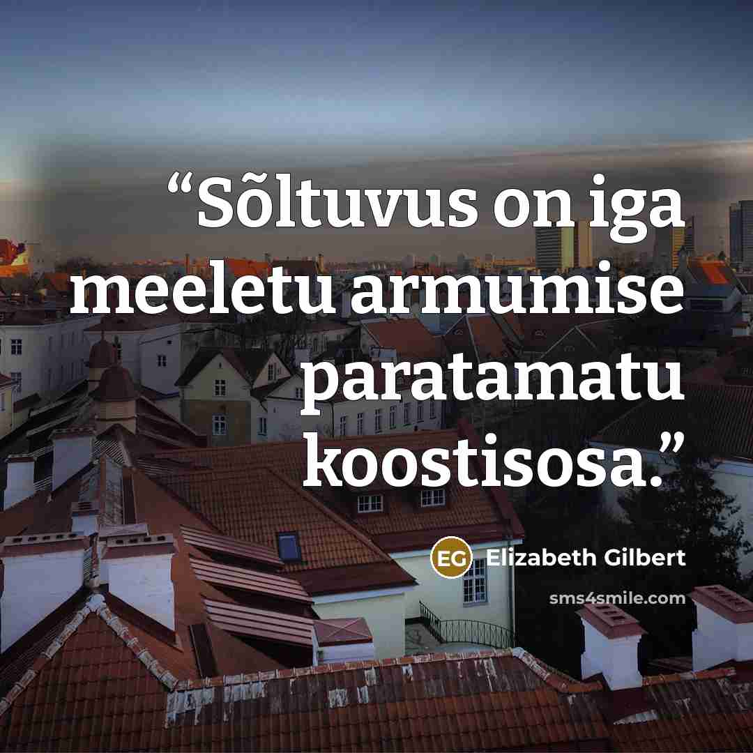 “Sõltuvus on iga meeletu armumise paratamatu koostisosa.” quote by Elizabeth Gilbert