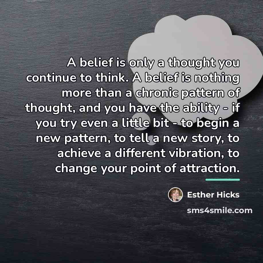 “A belief is only a thought you continue to think.…” quote by Esther Hicks