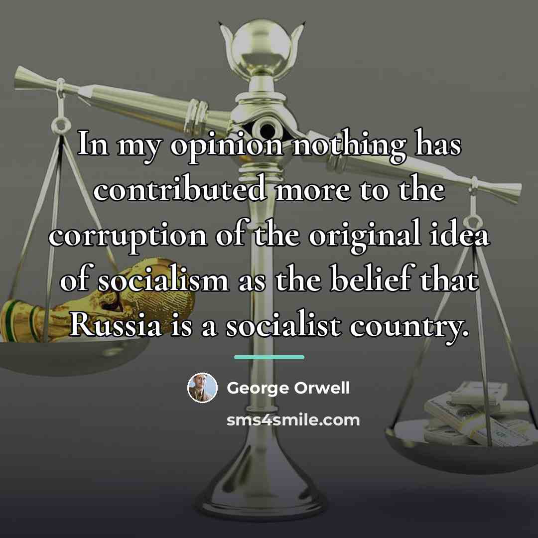“In my opinion nothing has contributed more to the corruption…” quote by George Orwell