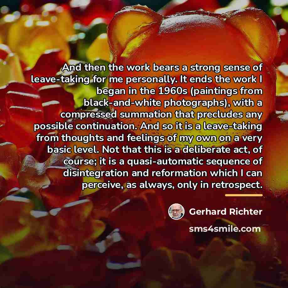 “And then the work bears a strong sense of leave-taking…” quote by Gerhard Richter