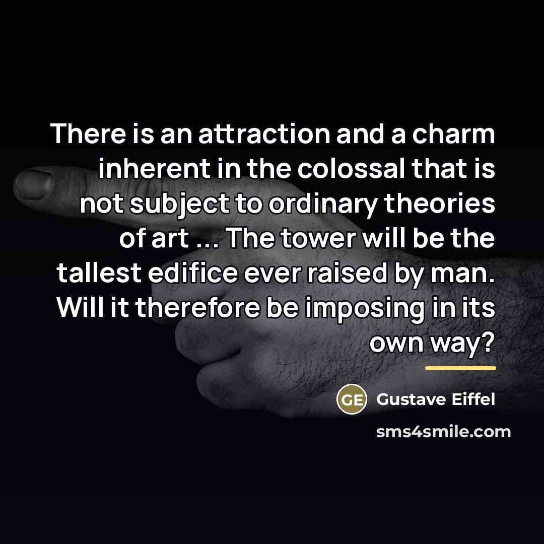 “There is an attraction and a charm inherent in the…” quote by Gustave Eiffel