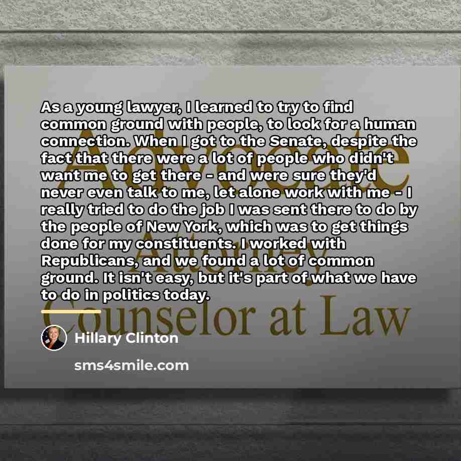 “As a young lawyer, I learned to try to find…” quote by Hillary Clinton