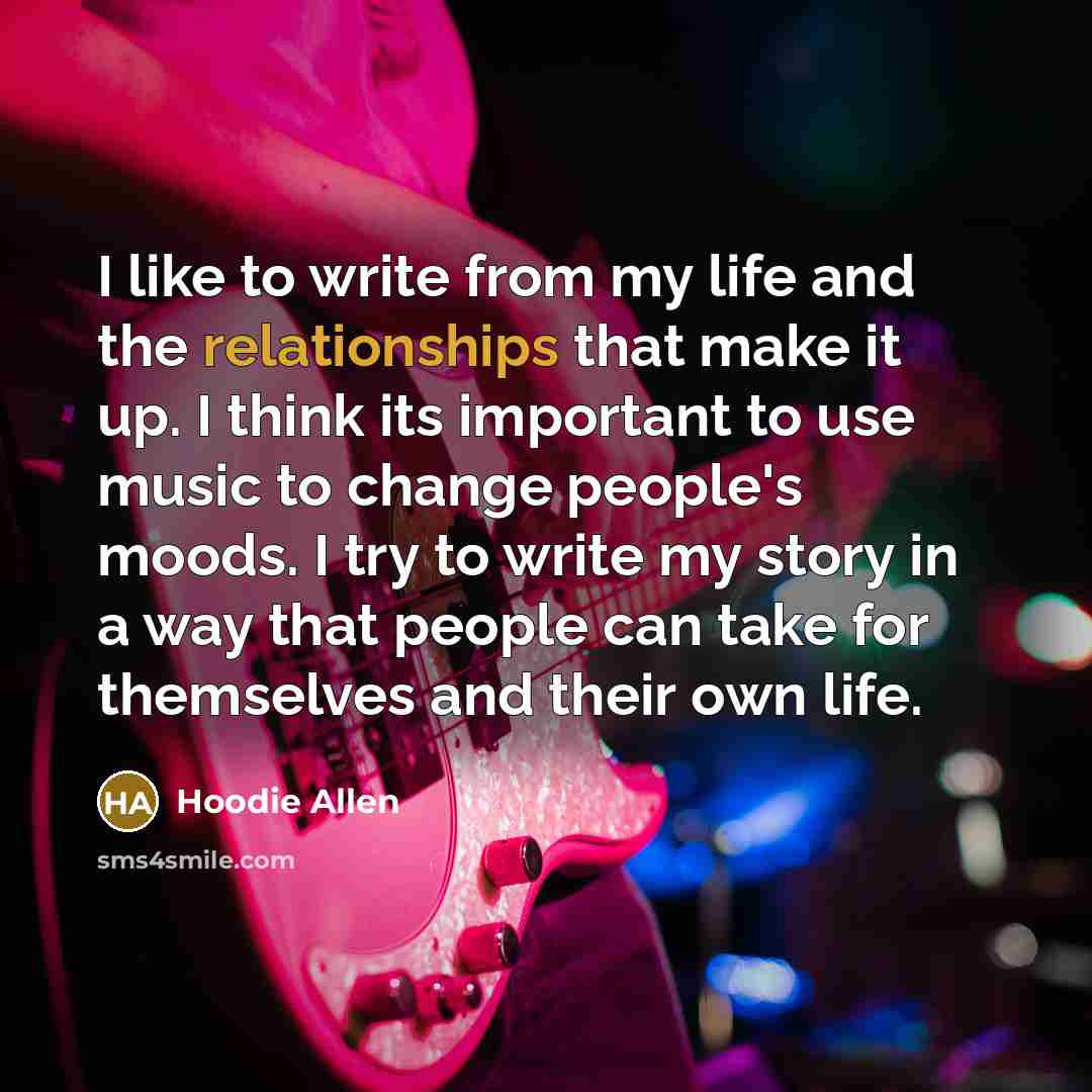 “I like to write from my life and the relationships…” quote by Hoodie Allen
