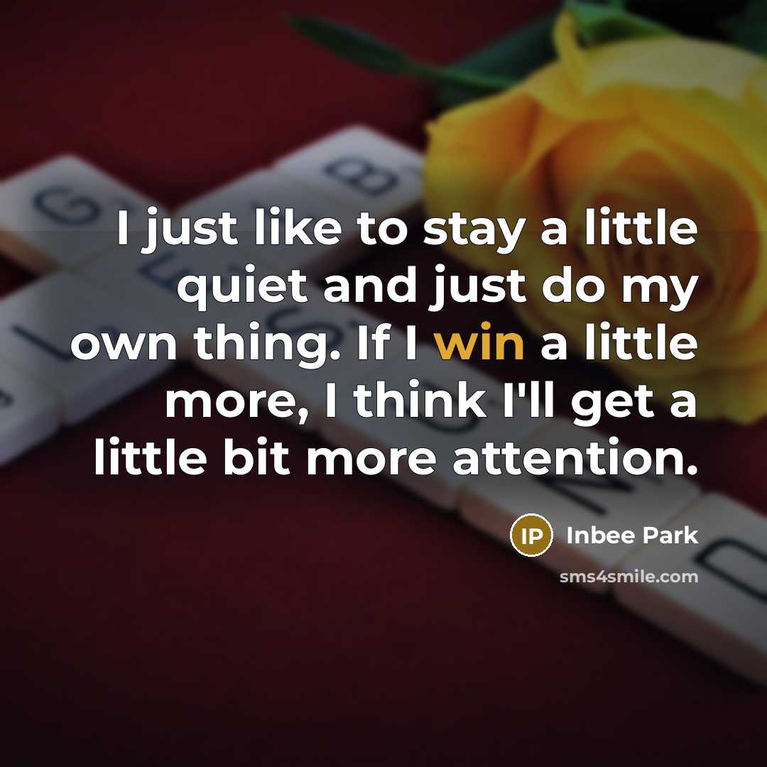 “I just like to stay a little quiet and just…” quote by Inbee Park