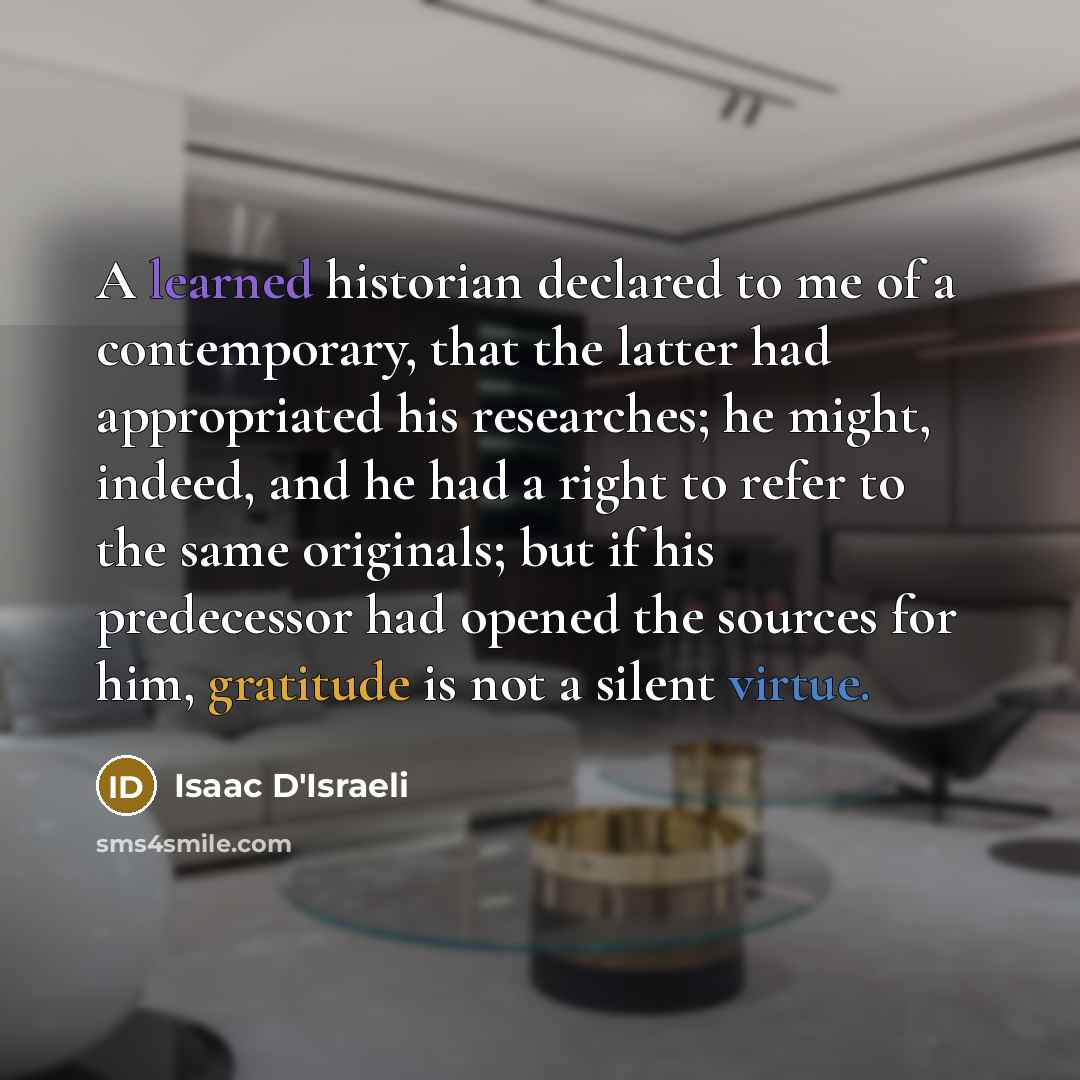 “A learned historian declared to me of a contemporary, that…” quote by Isaac D'Israeli
