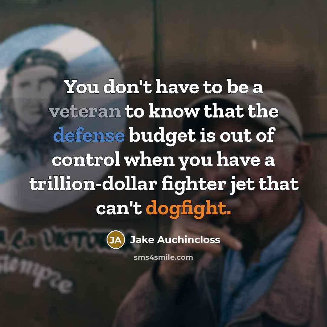 “You don't have to be a veteran to know that…” quote by Jake Auchincloss