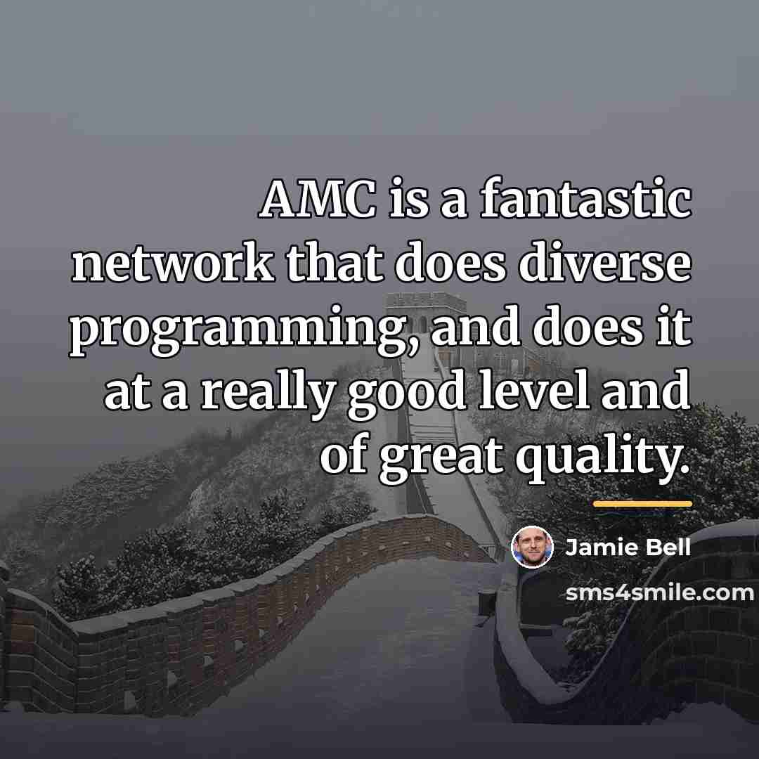 “AMC is a fantastic network that does diverse programming, and…” quote by Jamie Bell