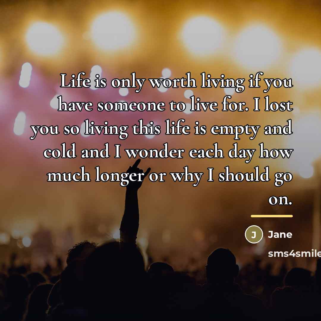 “Life is only worth living if you have someone to…” quote by Jane