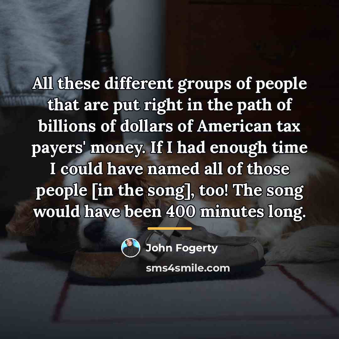 “All these different groups of people that are put right…” quote by John Fogerty